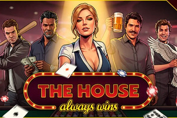 The House Always Wins
